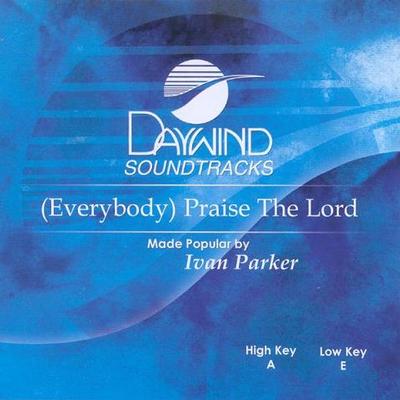 Everybody Praise the Lord by Ivan Parker (119229)