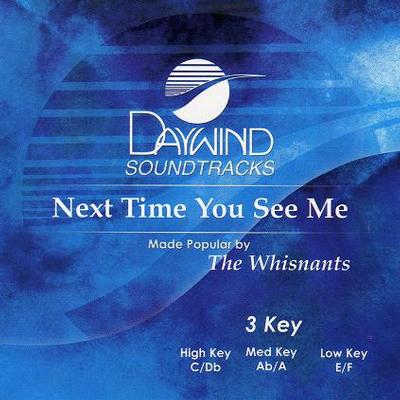 Next Time You See Me by The Whisnants (119247)
