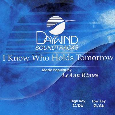 I Know Who Holds Tomorrow by LeAnn Rimes (119290)