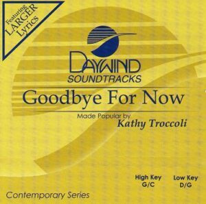 Goodbye for Now by Kathy Troccoli (119306)