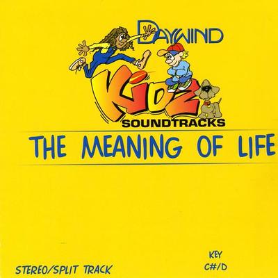 The Meaning of Life by Daywind Kidz (119312)