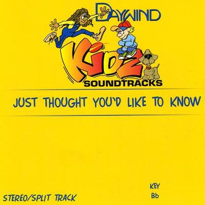 Just Thought You'd like to Know by Daywind Kidz (119317)