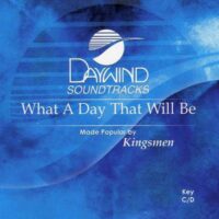 What a Day That Will Be by The Kingsmen (119323)