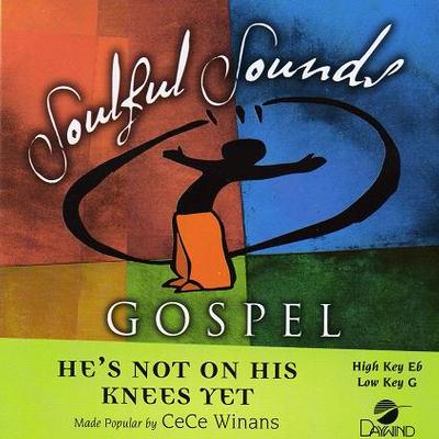 He's Not on His Knees Yet by CeCe Winans (119333)