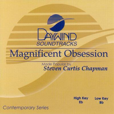 Magnificent Obsession by Steven Curtis Chapman (119349)