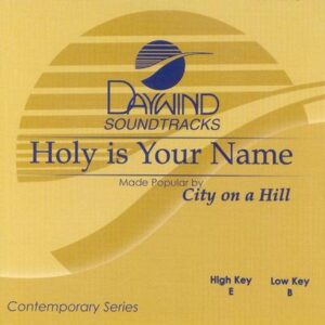 Holy Is Your Name by City on a Hill (119353)