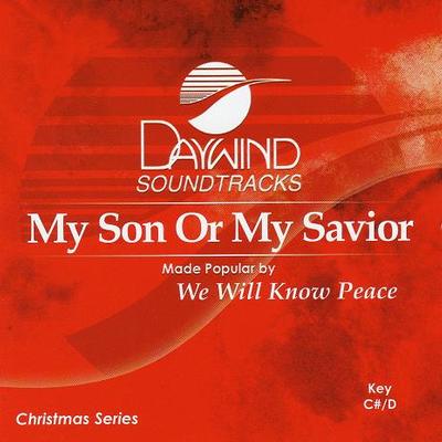 My Son or My Savior by We Will Know Peace (119354)
