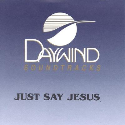 Just Say Jesus by Sandra Payne (119373)
