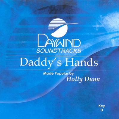 Daddy's Hands by Holly Dunn (119392)