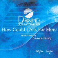 How Could I Ask for More by Lauren Talley (119399)