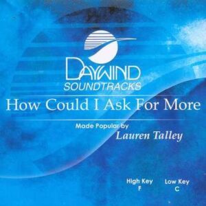 How Could I Ask for More by Lauren Talley (119399)