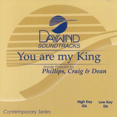 You Are My King by Phillips
