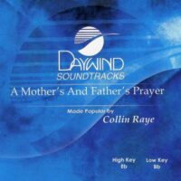 A Mother's and Father's Prayer by Collin Raye (119422)