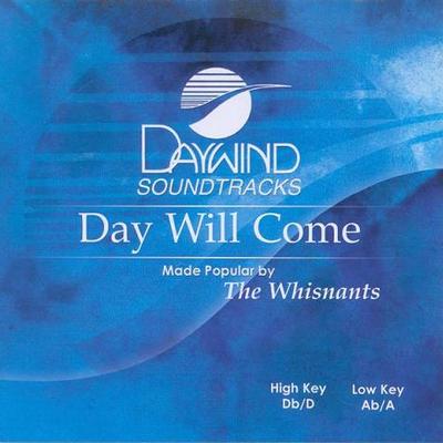Day Will Come by The Whisnants (119658)