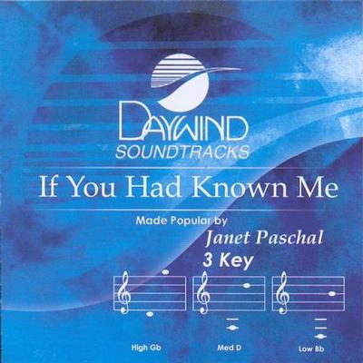 If You Had Known Me by Janet Paschal (119707)