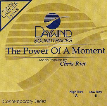 The Power of a Moment by Chris Rice (119713)