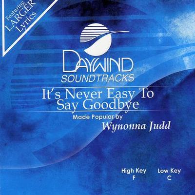 It's Never Easy to Say Goodbye by Wynonna Judd (119726)