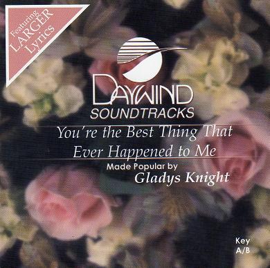 You're the Best Thing That Ever Happened to Me by Gladys Knight (119749)