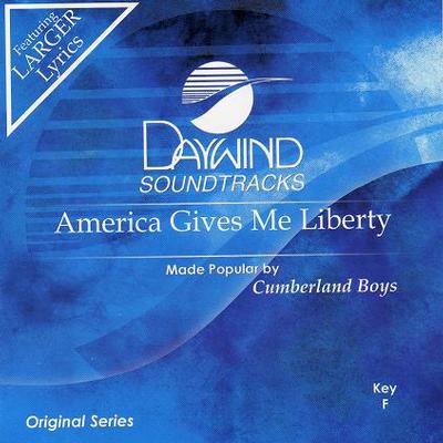 America Gives Me Liberty by The Cumberland Boys (119770)