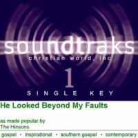 He Looked Beyond My Faults by The Hinsons (119947)