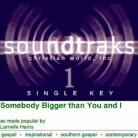 Somebody Bigger than You and I by Larnelle Harris (119978)