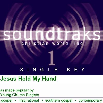 Jesus Hold My Hand by Young Church Singers (119997)