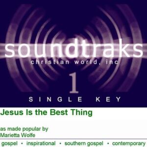 Jesus Is the Best Thing by Marietta Wolfe (120022)