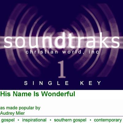 His Name Is Wonderful by Audrey Mier (120025)