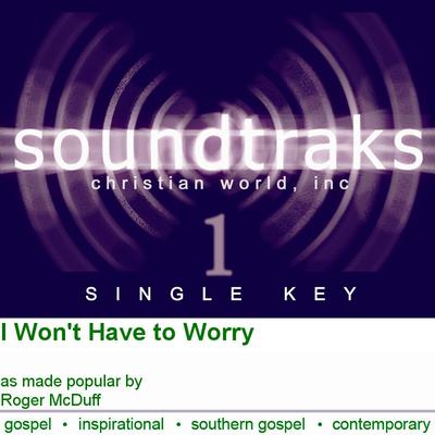 I Won't Have to Worry by Roger McDuff (120033)