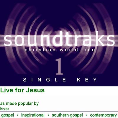 Live for Jesus by Evie (120052)