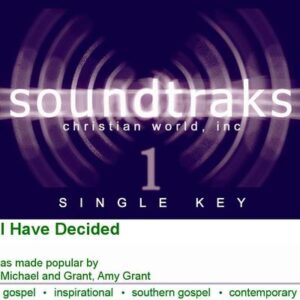 I Have Decided by Michael Card and Amy Grant (120104)