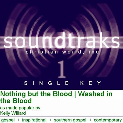 Nothing but the Blood | Washed in the Blood by Kelly Willard (120166)