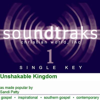 Unshakable Kingdom by Sandi Patty (120199)