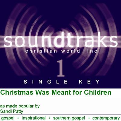 Christmas Was Meant for Children by Sandi Patty (120207)