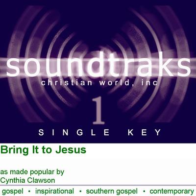 Bring It to Jesus by Cynthia Clawson (120209)
