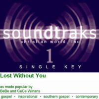 Lost Without You by BeBe and CeCe Winans (120287)