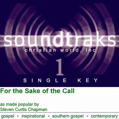 For the Sake of the Call by Steven Curtis Chapman (120343)