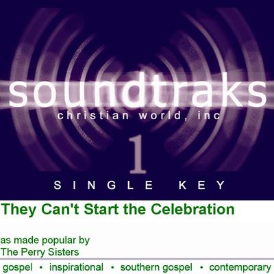 They Can't Start the Celebration by The Perry Sisters (120355)