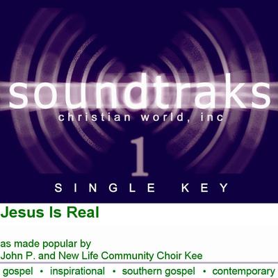 Jesus Is Real by John P. Kee and New Life Community Choir (120362)