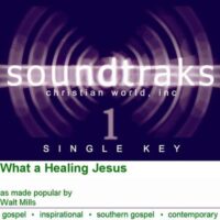 What a Healing Jesus by Walt Mills (120385)