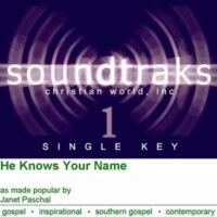 He Knows Your Name by Janet Paschal (120407)