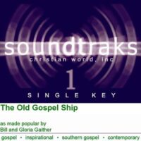 The Old Gospel Ship by Bill and Gloria Gaither (120473)