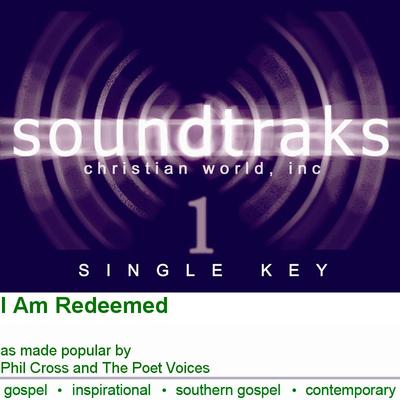 I Am Redeemed by Phil Cross and The Poet Voices (120539)