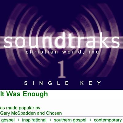 It Was Enough by Gary McSpadden and Chosen (120585)