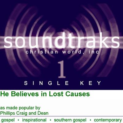He Believes in Lost Causes by Phillips