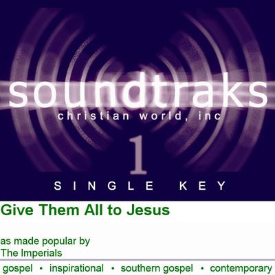 Give Them All to Jesus by The Imperials (120800)