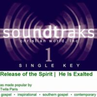 Release of the Spirit |  He Is Exalted by Twila Paris (120907)