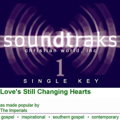 Love's Still Changing Hearts by The Imperials (121032)