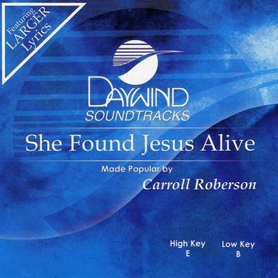 She Found Jesus Alive by Carroll Roberson (121584)