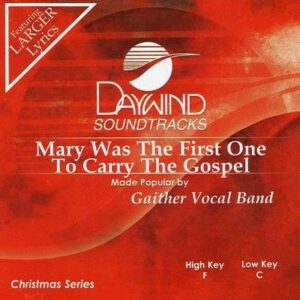 Mary Was the First One to Carry the Gospel by Gaither Vocal Band (121585)